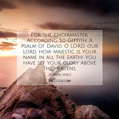 Picture 07 - Psalm 8:1 BSB - For the choirmaster. According to Gittith. A - Bible Verse Picture