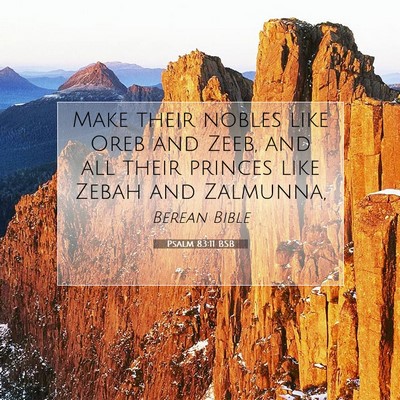 Picture 07 - Psalm 83:11 BSB - Make their nobles like Oreb and Zeeb, and all - Bible Verse Picture