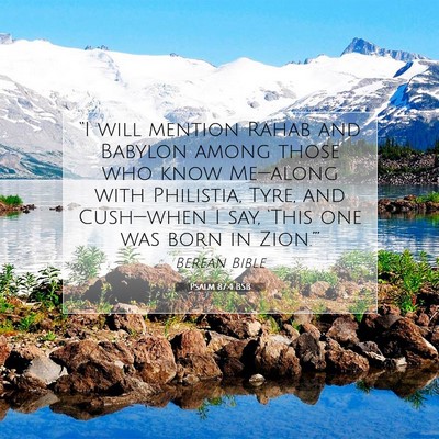 Picture 07 - Psalm 87:4 BSB - “I will mention Rahab and Babylon among those - Bible Verse Picture
