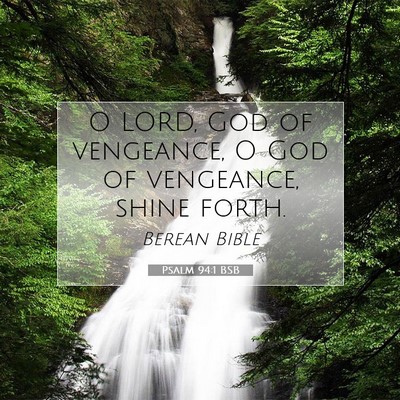 Picture 07 - Psalm 94:1 BSB - O LORD, God of vengeance, O God of vengeance, - Bible Verse Picture