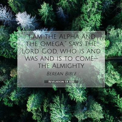 Picture 07 - Revelation 1:8 BSB - “I am the Alpha and the Omega,” says the Lord - Bible Verse Picture