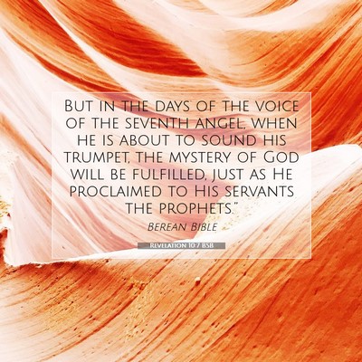 Picture 07 - Revelation 10:7 BSB - But in the days of the voice of the seventh - Bible Verse Picture