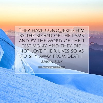 Picture 07 - Revelation 12:11 BSB - They have conquered him by the blood of the Lamb - Bible Verse Picture