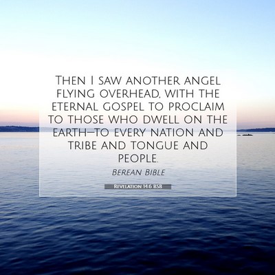 Picture 07 - Revelation 14:6 BSB - Then I saw another angel flying overhead, with - Bible Verse Picture