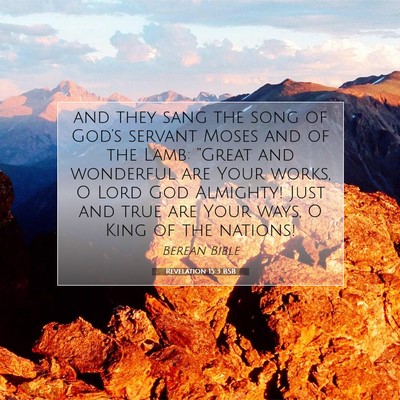 Picture 07 - Revelation 15:3 BSB - and they sang the song of God’s servant Moses - Bible Verse Picture