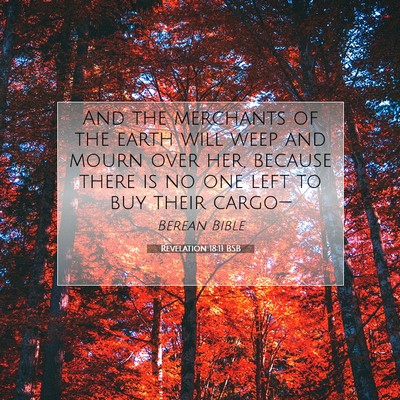 Picture 07 - Revelation 18:11 BSB - And the merchants of the earth will weep and - Bible Verse Picture