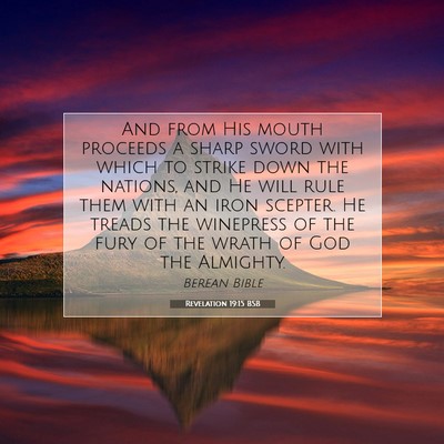 Picture 07 - Revelation 19:15 BSB - And from His mouth proceeds a sharp sword with - Bible Verse Picture