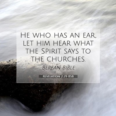 Picture 07 - Revelation 2:29 BSB - He who has an ear, let him hear what the Spirit - Bible Verse Picture