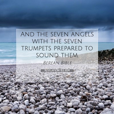 Picture 07 - Revelation 8:6 BSB - And the seven angels with the seven trumpets - Bible Verse Picture