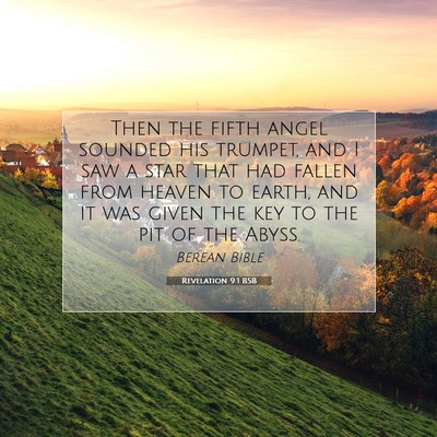 Picture 07 - Revelation 9:1 BSB - Then the fifth angel sounded his trumpet, and I - Bible Verse Picture