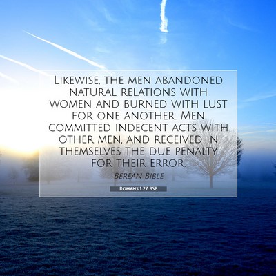 Picture 07 - Romans 1:27 BSB - Likewise, the men abandoned natural relations - Bible Verse Picture