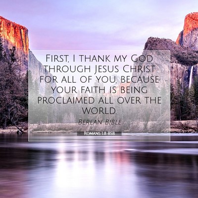 Picture 07 - Romans 1:8 BSB - First, I thank my God through Jesus Christ for - Bible Verse Picture