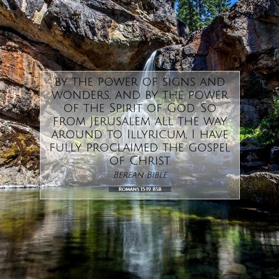 Picture 07 - Romans 15:19 BSB - by the power of signs and wonders, and by the - Bible Verse Picture