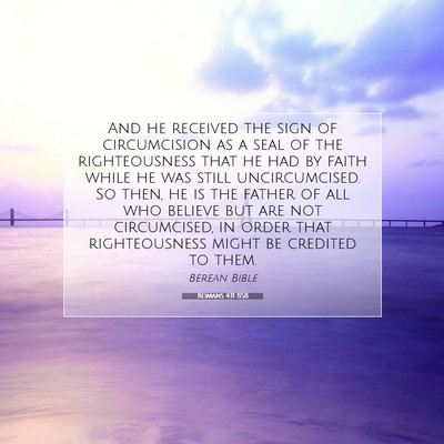 Picture 07 - Romans 4:11 BSB - And he received the sign of circumcision as a - Bible Verse Picture