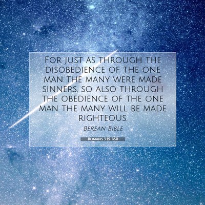 Picture 07 - Romans 5:19 BSB - For just as through the disobedience of the one - Bible Verse Picture