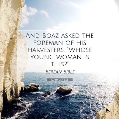 Picture 07 - Ruth 2:5 BSB - And Boaz asked the foreman of his harvesters, - Bible Verse Picture