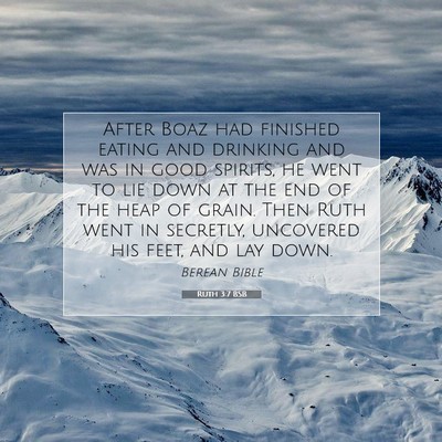 Picture 07 - Ruth 3:7 BSB - After Boaz had finished eating and drinking and - Bible Verse Picture