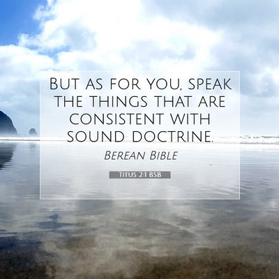 Picture 07 - Titus 2:1 BSB - But as for you, speak the things that are - Bible Verse Picture