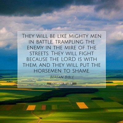 Picture 07 - Zechariah 10:5 BSB - They will be like mighty men in battle, trampling - Bible Verse Picture