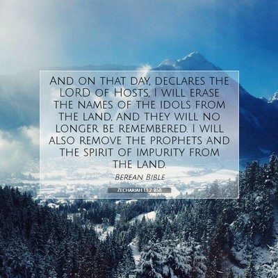 Picture 07 - Zechariah 13:2 BSB - And on that day, declares the LORD of Hosts, I - Bible Verse Picture