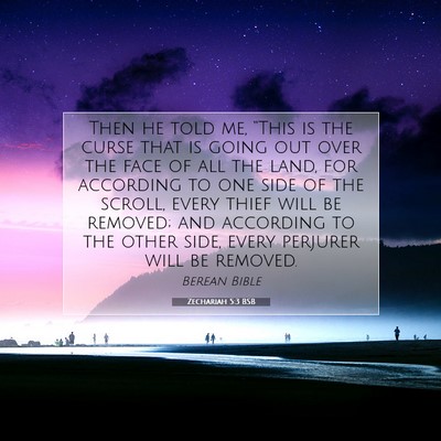 Picture 07 - Zechariah 5:3 BSB - Then he told me, “This is the curse that is - Bible Verse Picture