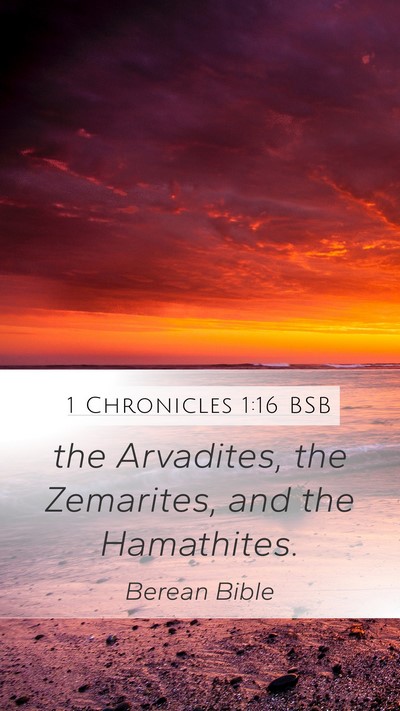 1 Chronicles 1:16 BSB Mobile Phone Wallpaper - the Arvadites, the Zemarites, and the - Mobile Bible Verse Wallpaper