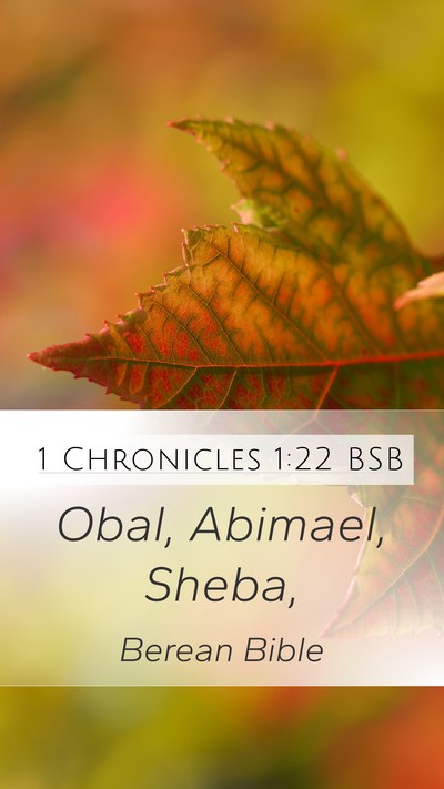 1 Chronicles 1:22 BSB Mobile Phone Wallpaper - Obal, Abimael, - Mobile Bible Verse Wallpaper