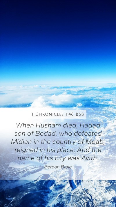 1 Chronicles 1:46 BSB Mobile Phone Wallpaper - When Husham died, Hadad son of Bedad, who - Mobile Bible Verse Wallpaper