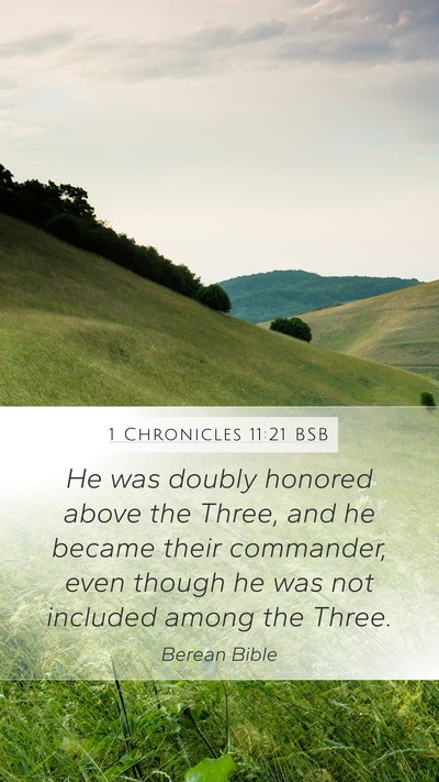 1 Chronicles 11:21 BSB Mobile Phone Wallpaper - He was doubly honored above the Three, and he - Mobile Bible Verse Wallpaper