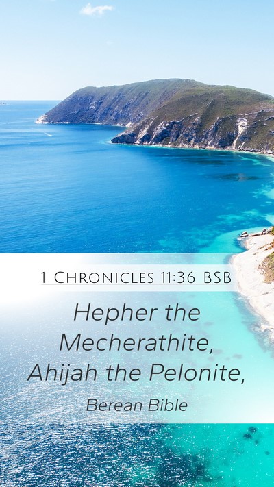 1 Chronicles 11:36 BSB Mobile Phone Wallpaper - Hepher the Mecherathite, Ahijah the - Mobile Bible Verse Wallpaper
