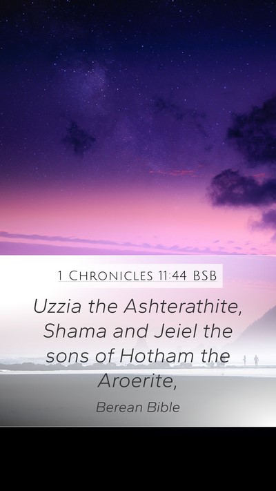 1 Chronicles 11:44 BSB Mobile Phone Wallpaper - Uzzia the Ashterathite, Shama and Jeiel the sons - Mobile Bible Verse Wallpaper