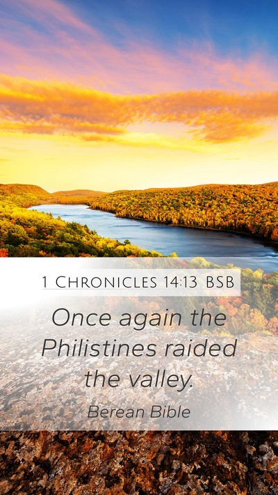 1 Chronicles 14:13 BSB Mobile Phone Wallpaper - Once again the Philistines raided the - Mobile Bible Verse Wallpaper