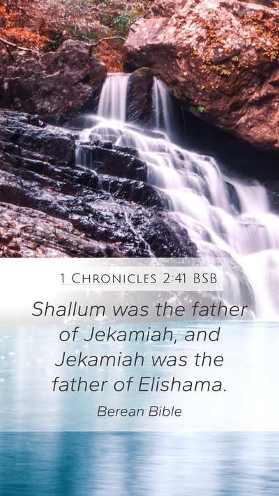 1 Chronicles 2:41 BSB Mobile Phone Wallpaper - Shallum was the father of Jekamiah, and Jekamiah - Mobile Bible Verse Wallpaper
