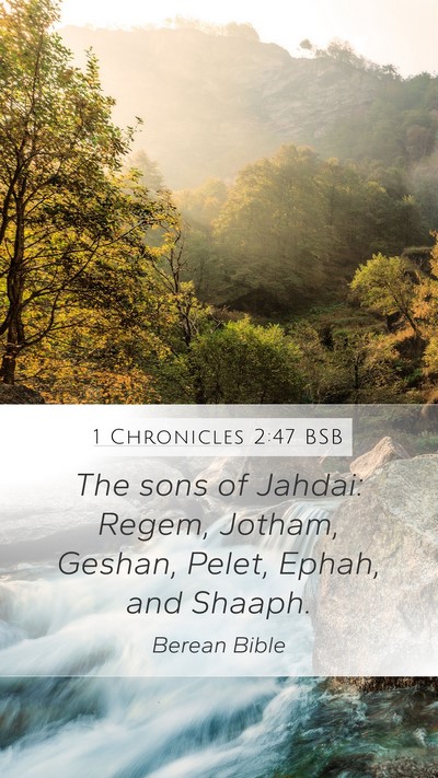1 Chronicles 2:47 BSB Mobile Phone Wallpaper - The sons of Jahdai: Regem, Jotham, Geshan, Pelet, - Mobile Bible Verse Wallpaper