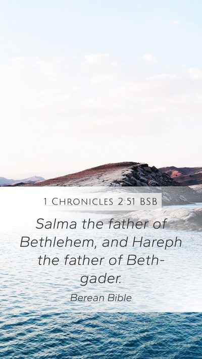 1 Chronicles 2:51 BSB Mobile Phone Wallpaper - Salma the father of Bethlehem, and Hareph the - Mobile Bible Verse Wallpaper