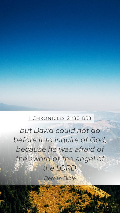 1 Chronicles 21:30 BSB Mobile Phone Wallpaper - but David could not go before it to inquire of - Mobile Bible Verse Wallpaper