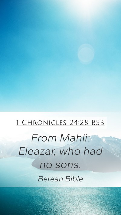 1 Chronicles 24:28 BSB Mobile Phone Wallpaper - From Mahli: Eleazar, who had no - Mobile Bible Verse Wallpaper