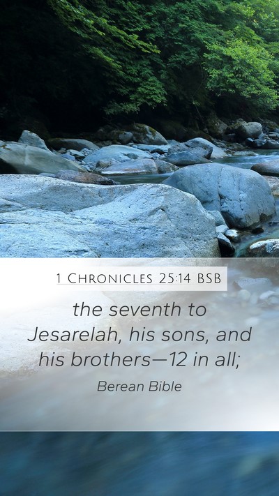 1 Chronicles 25:14 BSB Mobile Phone Wallpaper - the seventh to Jesarelah, his sons, and his - Mobile Bible Verse Wallpaper