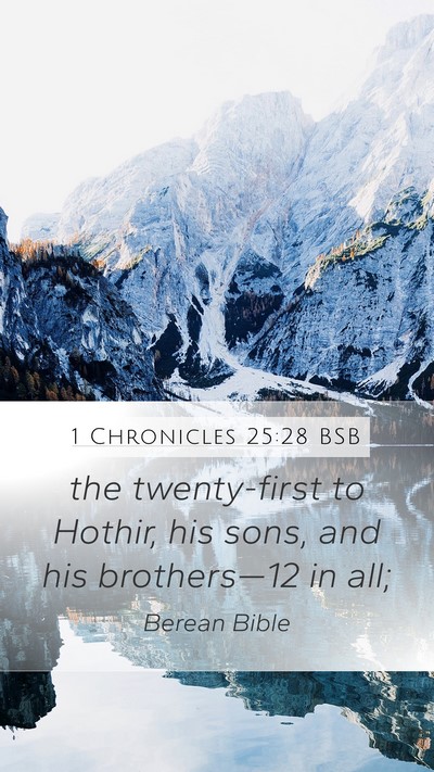 1 Chronicles 25:28 BSB Mobile Phone Wallpaper - the twenty-first to Hothir, his sons, and his - Mobile Bible Verse Wallpaper