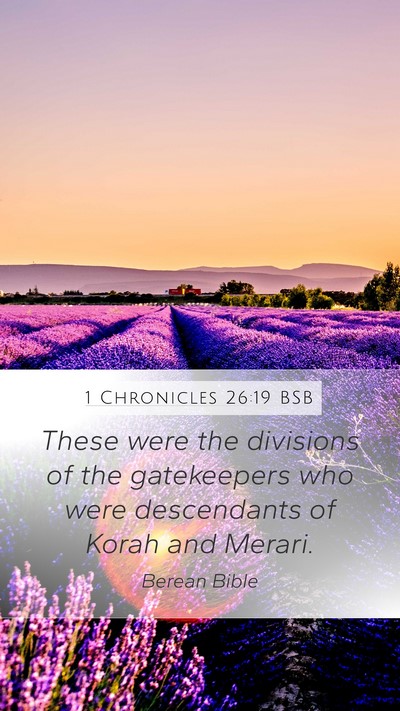 1 Chronicles 26:19 BSB Mobile Phone Wallpaper - These were the divisions of the gatekeepers who - Mobile Bible Verse Wallpaper