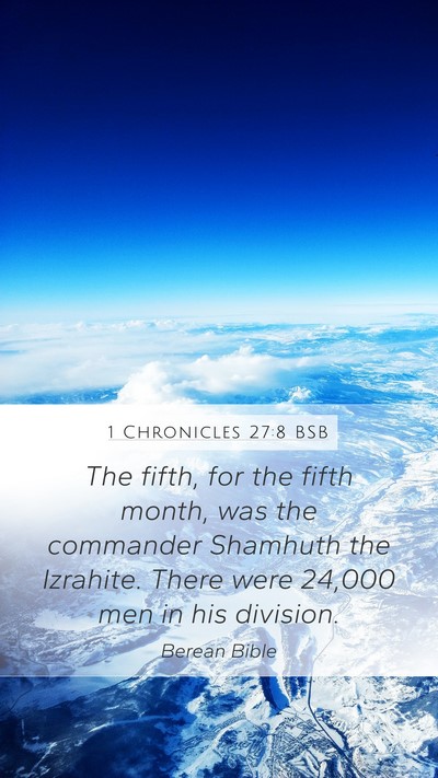 1 Chronicles 27:8 BSB Mobile Phone Wallpaper - The fifth, for the fifth month, was the commander - Mobile Bible Verse Wallpaper