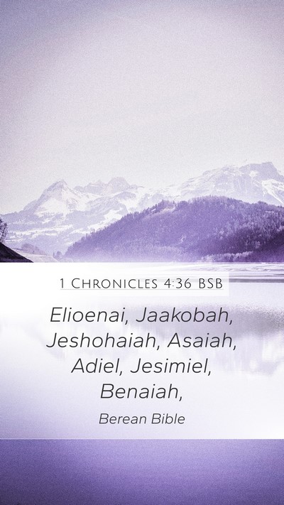 1 Chronicles 4:36 BSB Mobile Phone Wallpaper - Elioenai, Jaakobah, Jeshohaiah, Asaiah, Adiel, - Mobile Bible Verse Wallpaper