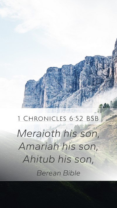 1 Chronicles 6:52 BSB Mobile Phone Wallpaper - Meraioth his son, Amariah his son, Ahitub his - Mobile Bible Verse Wallpaper