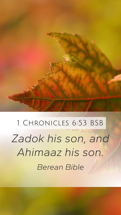 1 Chronicles 6:53 BSB Mobile Phone Wallpaper - Zadok his son, and Ahimaaz his - Mobile Bible Verse Wallpaper