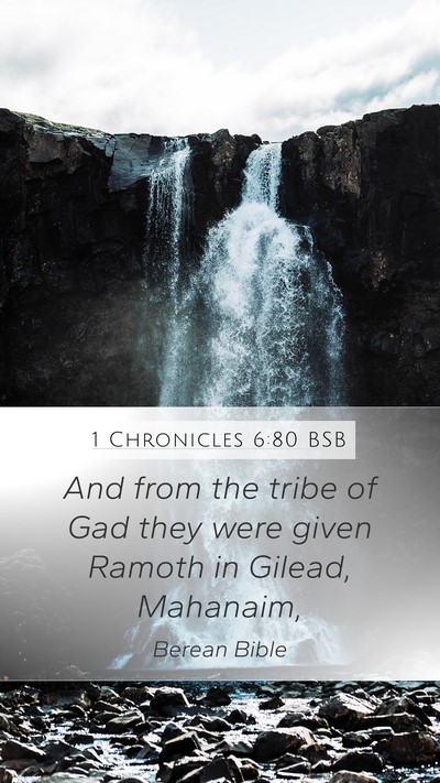 1 Chronicles 6:80 BSB Mobile Phone Wallpaper - And from the tribe of Gad they were given Ramoth - Mobile Bible Verse Wallpaper