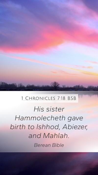 1 Chronicles 7:18 BSB Mobile Phone Wallpaper - His sister Hammolecheth gave birth to Ishhod, - Mobile Bible Verse Wallpaper