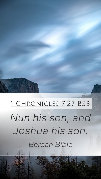 1 Chronicles 7:27 BSB Mobile Phone Wallpaper - Nun his son, and Joshua his - Mobile Bible Verse Wallpaper