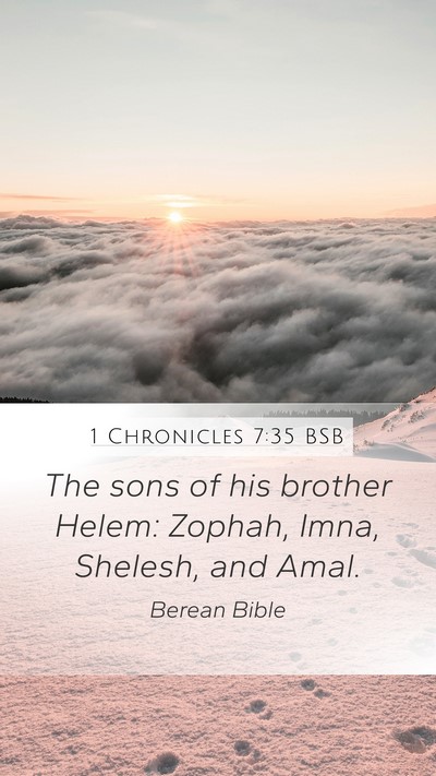 1 Chronicles 7:35 BSB Mobile Phone Wallpaper - The sons of his brother Helem: Zophah, Imna, - Mobile Bible Verse Wallpaper