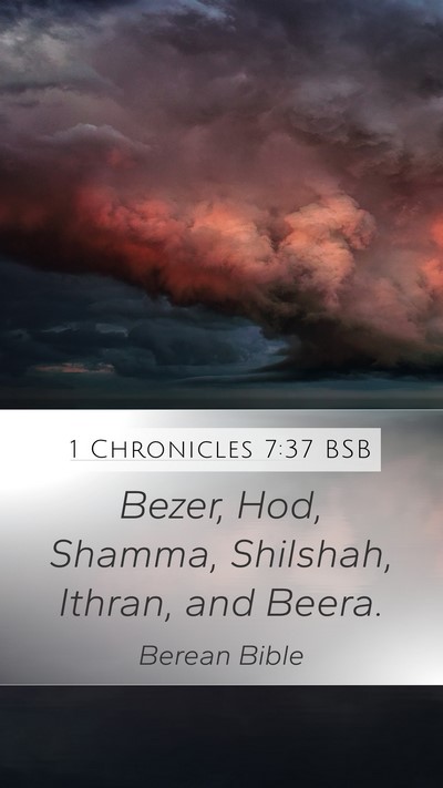 1 Chronicles 7:37 BSB Mobile Phone Wallpaper - Bezer, Hod, Shamma, Shilshah, Ithran, and - Mobile Bible Verse Wallpaper