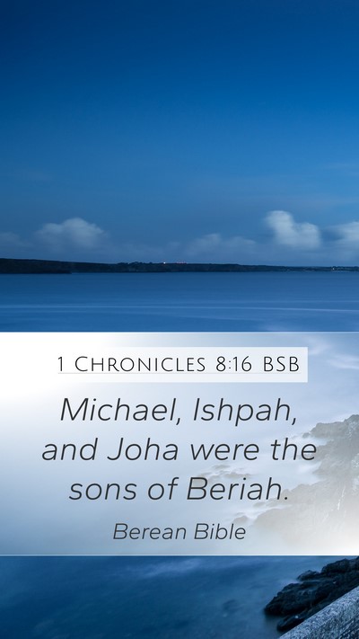 1 Chronicles 8:16 BSB Mobile Phone Wallpaper - Michael, Ishpah, and Joha were the sons of - Mobile Bible Verse Wallpaper